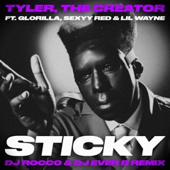 Tyler The Creator & GloRilla, Sexyy Red, Lil Wayne - Sticky (DJ ROCCO & DJ EVER B Remix)*BUY 4 FULL*