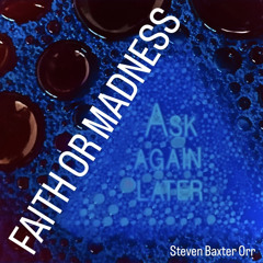Faith or Madness