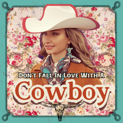 Don't Fall In Love With A Cowboy