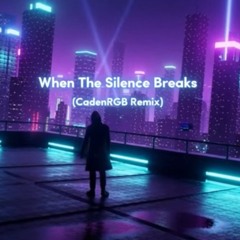 BONNIE X CLYDE – When The Silence Breaks (CadenRGB Remix) [SKIO Contest]