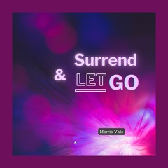 Surrend & Let Go