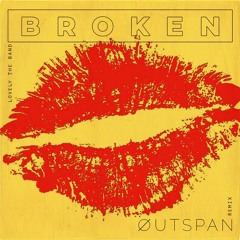Lovelytheband - Broken (ØUTSPAN REMIX)