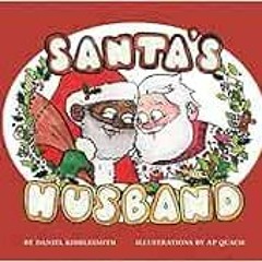 [READ] KINDLE 📖 Santa's Husband by Daniel Kibblesmith,A P Quach PDF EBOOK EPUB KINDL