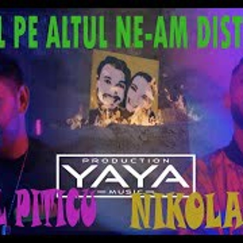 NIKOLAS SAX FEAT SANDEL PITICU - UNUL PE ALTUL NE-AM DISTRUS