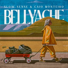 Slow Sense, Caio Monteiro - Bellyache