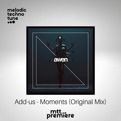 mtt PREMIERE : Add-us - Moments (Original Mix) | Awen Records |