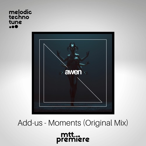 mtt PREMIERE : Add-us - Moments (Original Mix) | Awen Records |