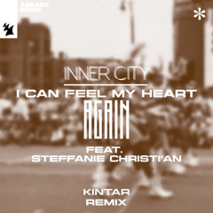 Inner City feat. Steffanie Christi'an - I Can Feel My Heart Again (Kintar Remix)