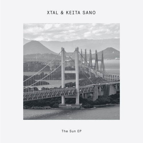 XTAL & Keita Sano / The Sun EP XTAL & Keita Sano / The Sun EP