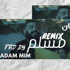 MUSliM - Mesh Nadman _ Music remix (by Adam mim) - 2021 - مسلم _مش ندمان - أدم ميم ريمكس
