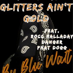 All That Glitters Aint Gold