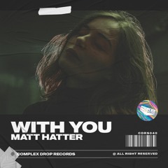 Matt Hatter - With You [OUT NOW]