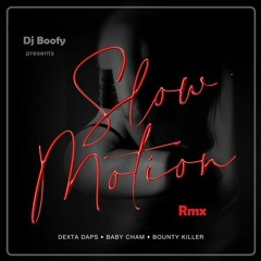 Bounty K & Cham X Dexta D - Rmx Slow Motion (Master)