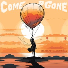 Come And Gone