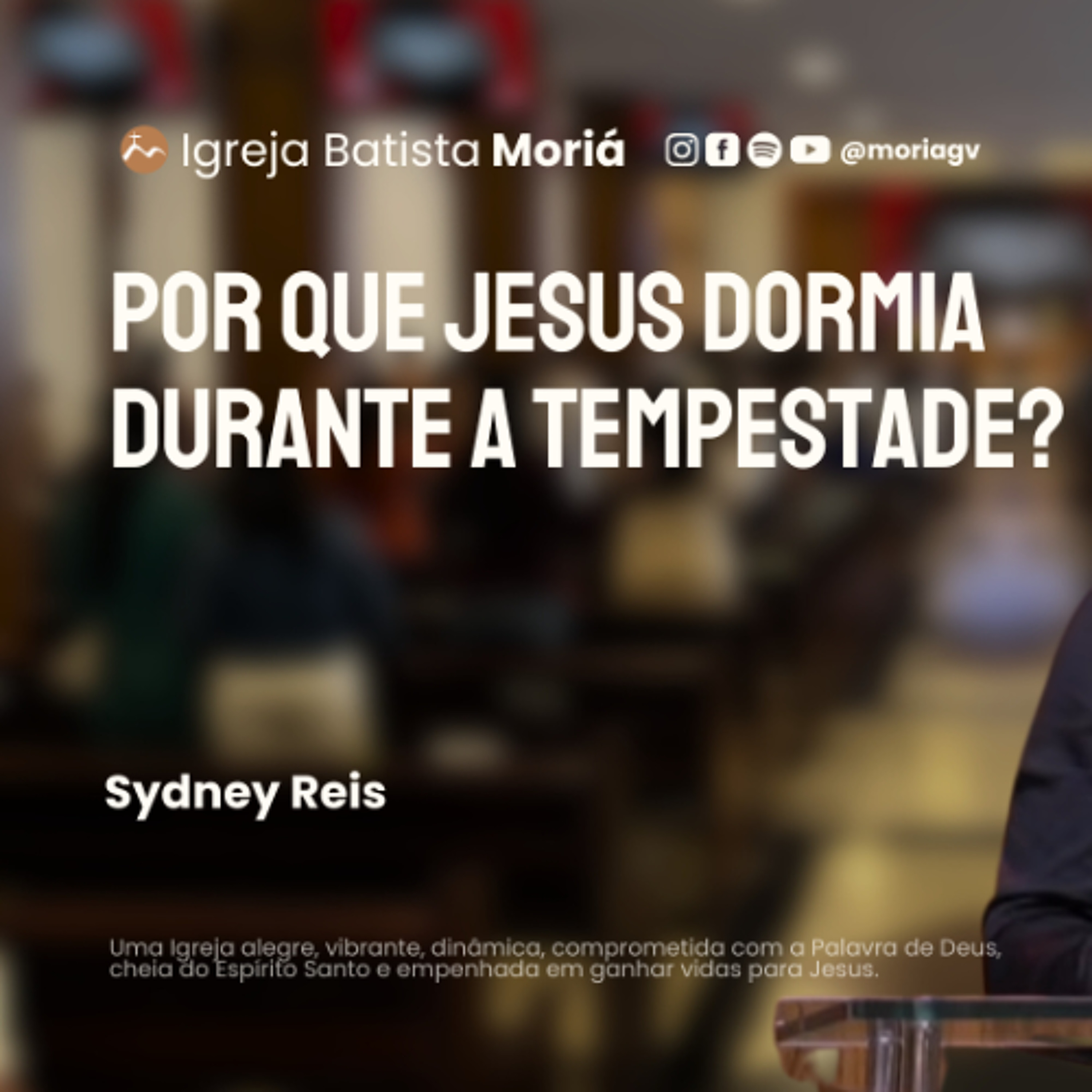 Por que Jesus dormia durante a tempestade? - Sydney Reis [29.04.2026]