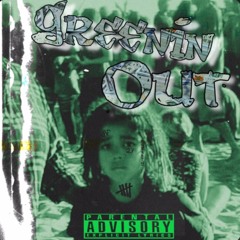 Greenin Out