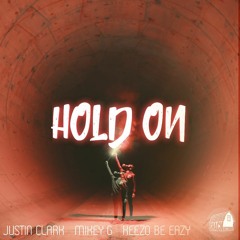 Justin Clark - Hold On Ft. Mikey G . Keezo