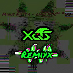 Minus Militia - Omina Of Kicks (X.Q.S. Remix)