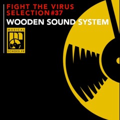 Fight the virus selection #37 (by Wooden sound system)