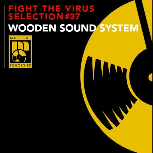 Fight the virus selection #37 (by Wooden sound system)