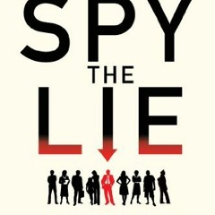 [View] EPUB 📂 Spy the Lie: Former CIA Officers Teach You How to Detect Deception by
