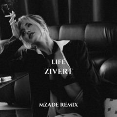 Zivert - Life (Mzade Remix 2023)