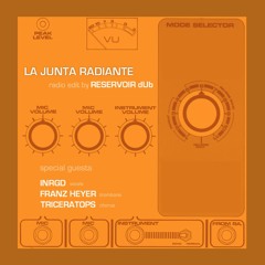 La Junta Radiante [radio edit] feat. INRGD, Franz Heyer & Triceratops