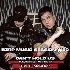 Bizarrap Music Session #50 x Can't Hold Us (Try It Mashup) |  Duki, Bizarrap, Macklemore