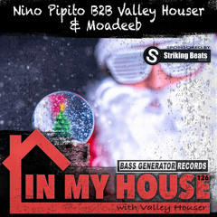 In My House 126 With Valley Houser Feat. Nino Pipito B2B Valley Houser & Moadeeb
