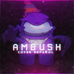 ▶AMBUSH - AMONG US SONG (DAGAMES) COVER ESPAÑOL JorgeAll