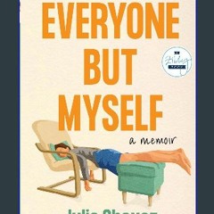 Read$$ ⚡ Everyone But Myself: A Memoir [EBOOK PDF]