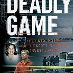 FREE EBOOK 📤 A Deadly Game: The Untold Story of the Scott Peterson Investigation by