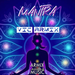 MANTRA - Vic Armix Extended Mix