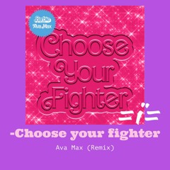 [Future House] Ava Max - Choose Your Fighter (Veth Remix)