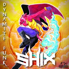 Shix - Dynamite Funk (Out Now)