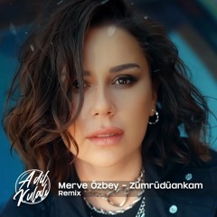 Merve Özbey - Zümrüdüankam (Adil Kulalı Remix)