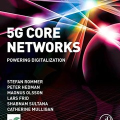 READ EPUB √ 5G Core Networks: Powering Digitalization by  Stefan Rommer,Peter Hedman,
