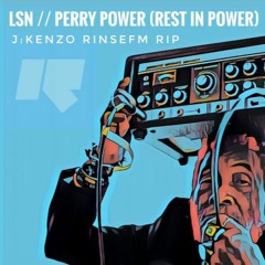 LSN - Perry Power (J:Kenzo RinseFM 2nd September)