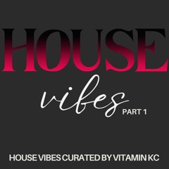 HOUSE VIBES