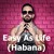 Artwork for D.C. Vs. L. Erre - Easy As Life (Habana) Brett Oosterhaus Mash