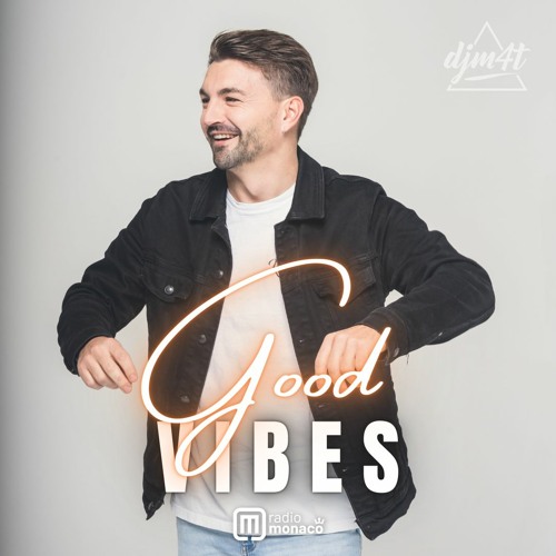 Good Vibes #193 Radio Monaco (06.10.23)