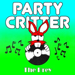 Party Critter #003 - The Prey - Embodied Attraction (Deep Drum & Bass)