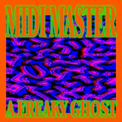 MIDI Master - A Freaky Ghost