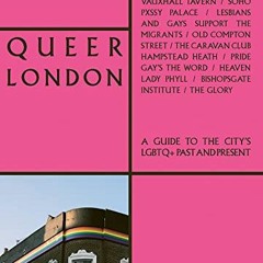 [READ] EBOOK 📬 Queer London by  Alim Kheraj &  Tim Boddy KINDLE PDF EBOOK EPUB