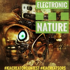 Karl Colson / Electronic Nature #kiacreatorcontest #kiacreators