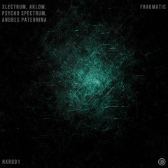 XLECTRUM, AKLOW, PSYCHO SPECTRUM,  ANDRES PATERNINA - FRAGMATIC [Free Download]