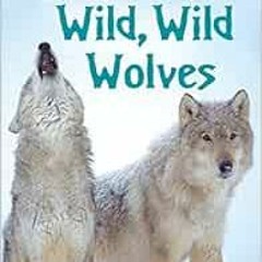 [Download] EBOOK 🧡 Wild, Wild Wolves (Step into Reading) by Joyce Milton,Larry Schwi