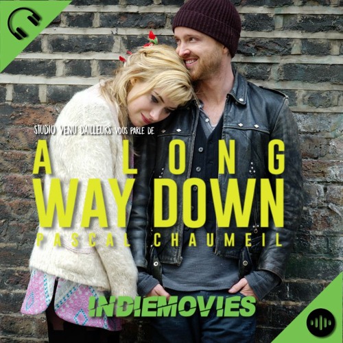 Stream 18 Indiemovie A Long Way Down By Indie Movie Listen Online For Free On Soundcloud