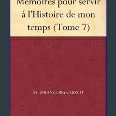ebook read [pdf] 💖 Mémoires pour servir à l'Histoire de mon temps (Tome 7) (French Edition) get [P
