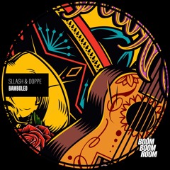 Sllash & Doppe -Bamboleo (Original Mix)